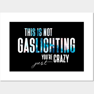 Gaslighting Is Not Real You're Just Crazy Narcissist Saying In Modern White Smokey Typography Posters and Art
